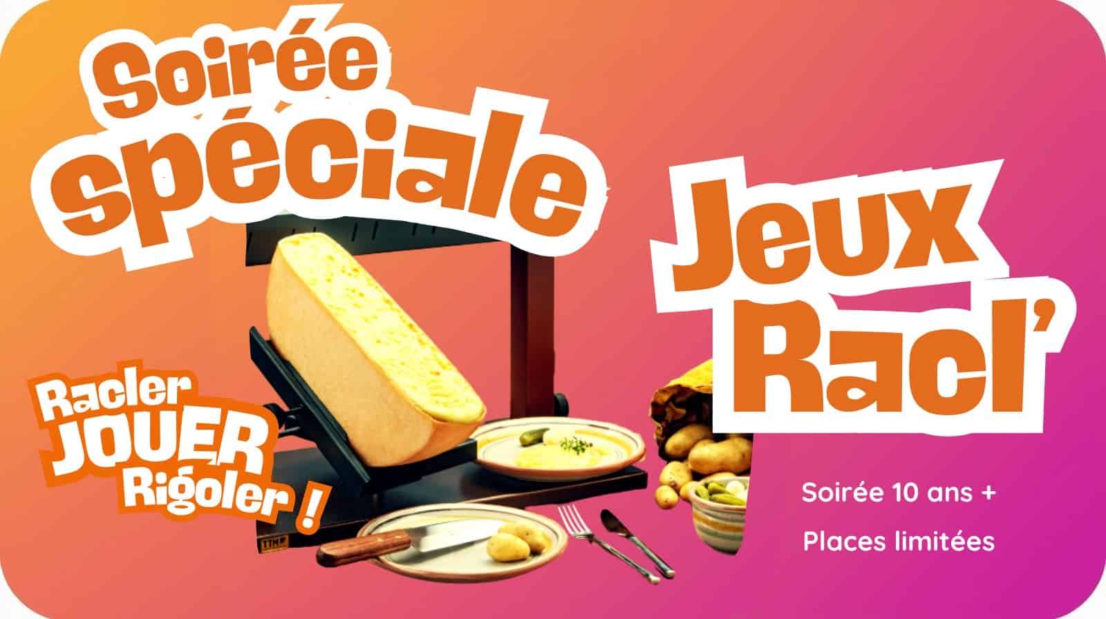 Soirée spéciale jeux Racl' (+10 ans)
