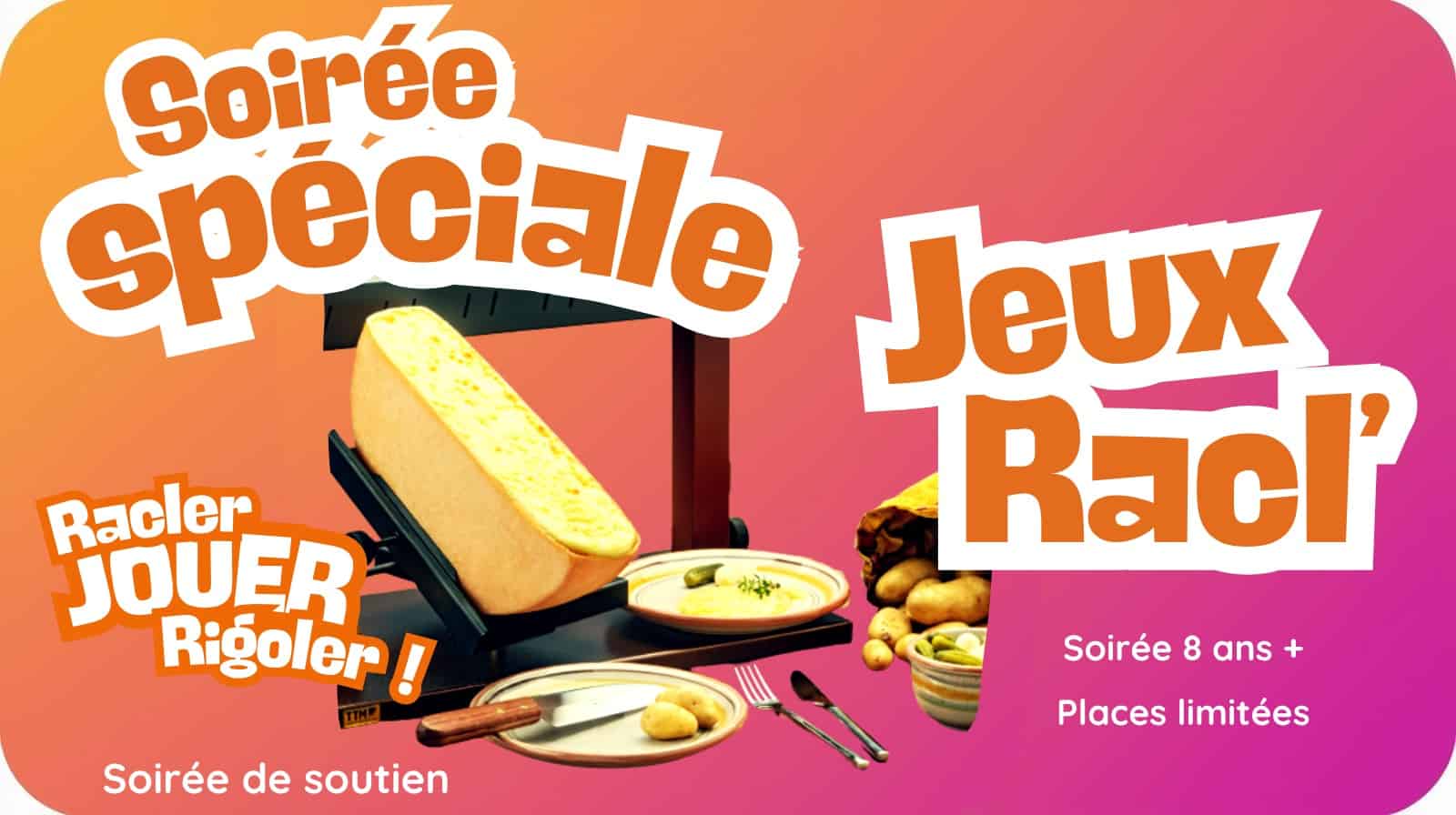 Soirée spéciale jeux Racl' (+8 ans)